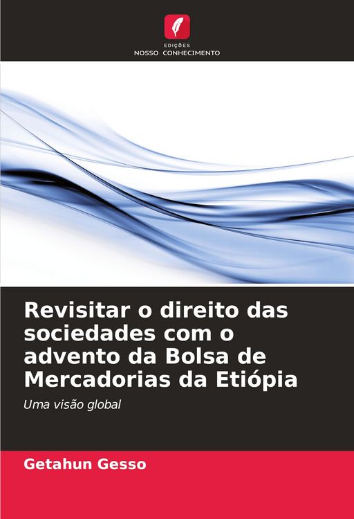 Produktbild: Revisitar o direito das sociedades com o advento da Bolsa de Mercadorias da Eti&oacute;pia