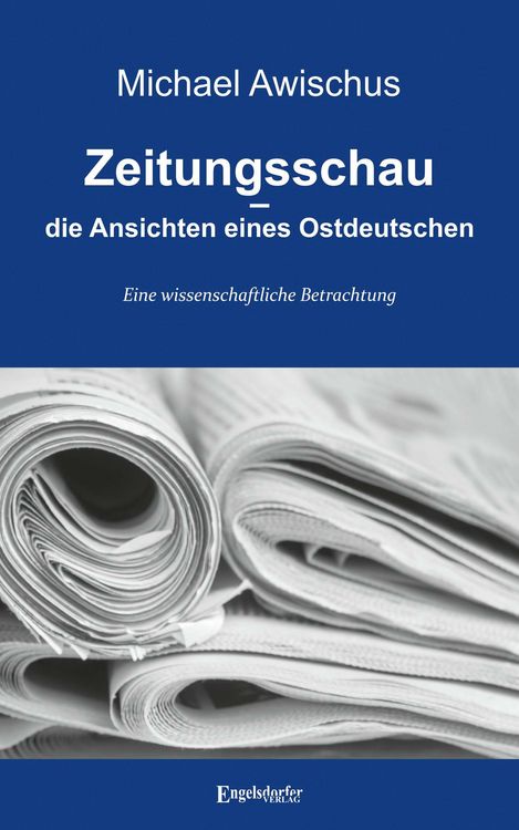 Produktbild: Zeitungsschau &ndash; die Ansichten eines Ostdeutschen