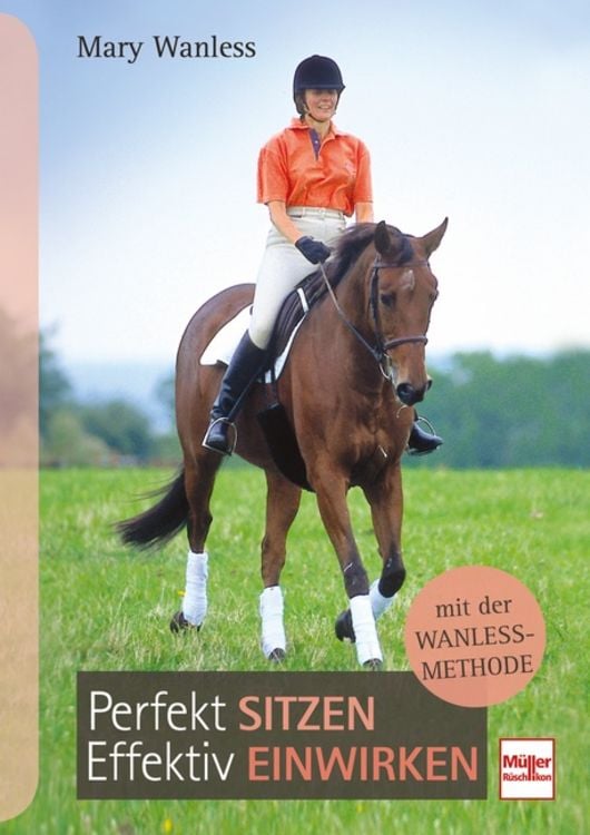 Produktbild: Perfekt sitzen, effektiv einwirken mit der Wanless-Methode