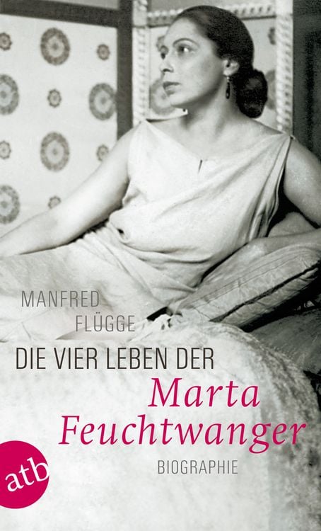 Produktbild: Die vier Leben der Marta Feuchtwanger
