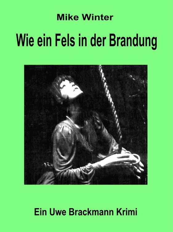 Produktbild: Wie ein Fels in der Brandung. Mike Winter Kriminalserie, Band 6. Spannender Kriminalroman &uuml;ber Verbrechen, Mord, Intrigen und Verrat.