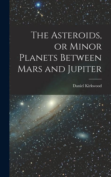 Produktbild: The Asteroids, or Minor Planets Between Mars and Jupiter