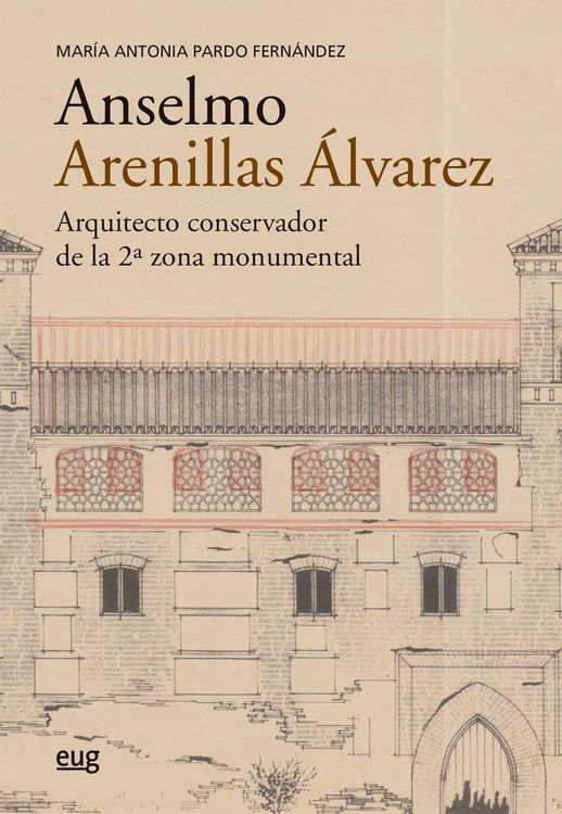 Produktbild: Anselmo Arenillas &Aacute;lvarez (1892-1979) : arquitecto conservador de la 2&ordf; zona monumental