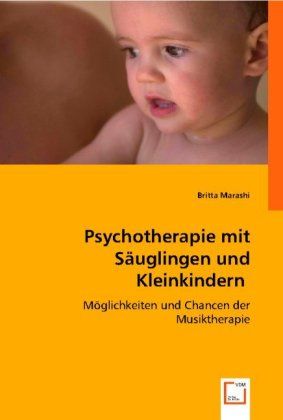 Produktbild: Britta Marashi: Psychotherapie mit S&auml;uglingen und Kleinkinde