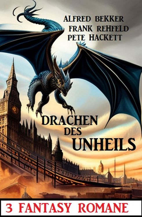 Produktbild: Drachen des Unheils: 3 Fantasy Romane