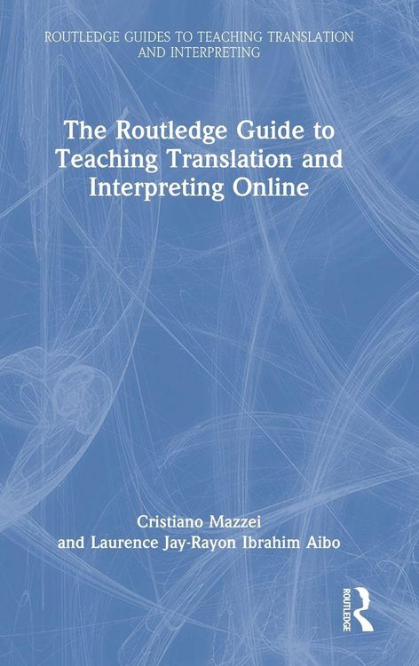 Produktbild: The Routledge Guide to Teaching Translation and Interpreting Online