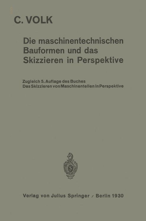 Produktbild: Die maschinentechnischen Bauformen und das Skizzieren in Perspektive