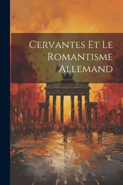 Produktbild: Cervantes Et Le Romantisme Allemand