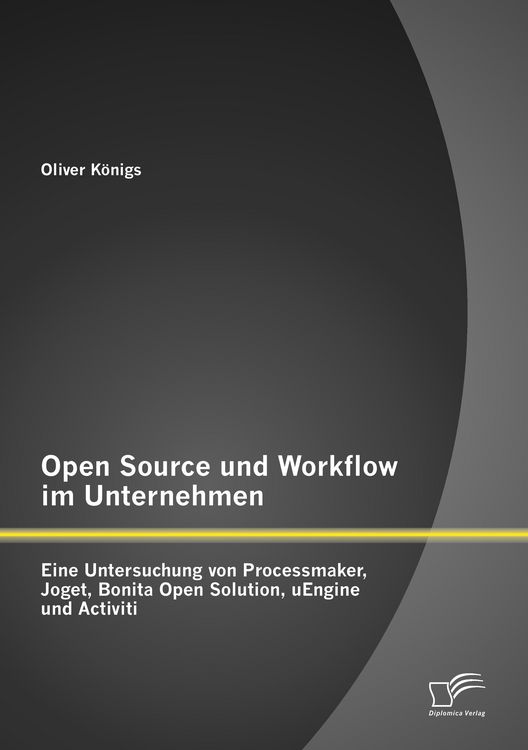 Produktbild: Open Source und Workflow im Unternehmen: Eine Untersuchung von Processmaker, Joget, Bonita Open Solution, uEngine und Activiti