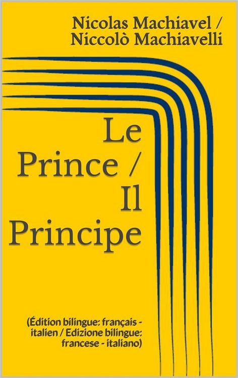 Produktbild: Le Prince / Il Principe (&Eacute;dition bilingue: fran&ccedil;ais - italien / Edizione bilingue: francese - italiano)