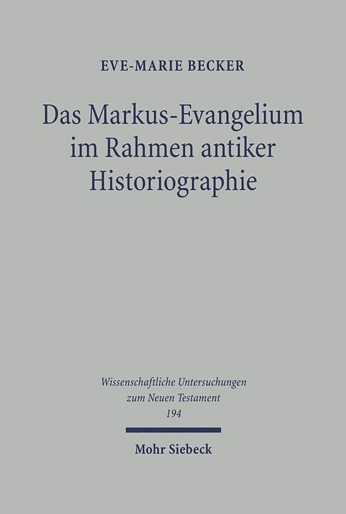 Produktbild: Das Markus-Evangelium im Rahmen antiker Historiographie