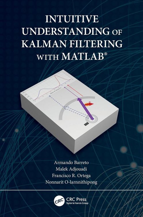 Produktbild: Intuitive Understanding of Kalman Filtering with MATLAB&reg;