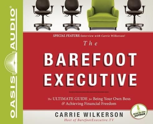 Produktbild: The Barefoot Executive: The Ultimate Guide to Being Your Own Boss and Achieving Financial Freedom