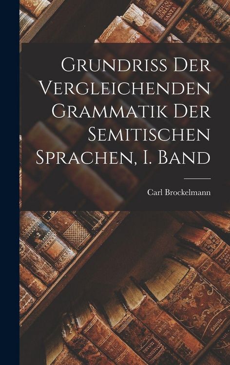 Produktbild: Grundriss der Vergleichenden Grammatik der Semitischen Sprachen, I. Band