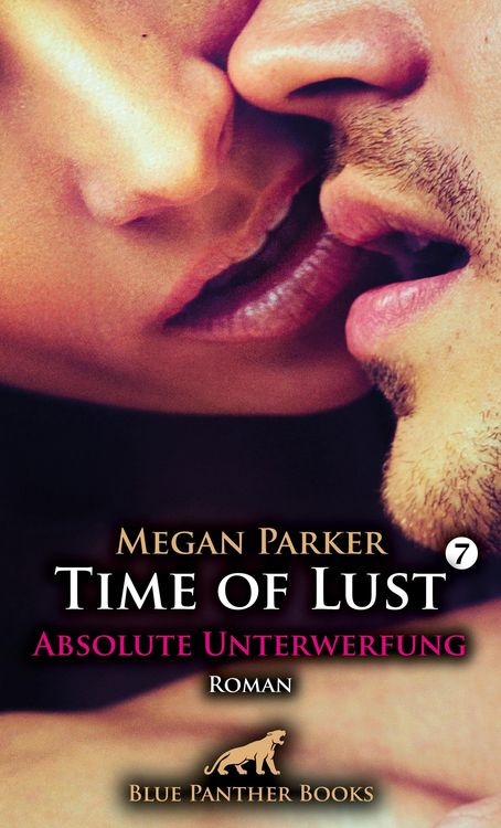 Bild vom Artikel Time of Lust | Band 7 | Absolute Unterwerfung | Roman vom Autor Megan Parker