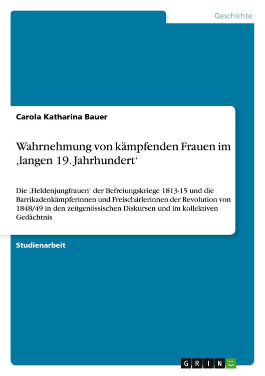 Wahrnehmung von kämpfenden Frauen im ¿langen 19. Jahrhundert¿
