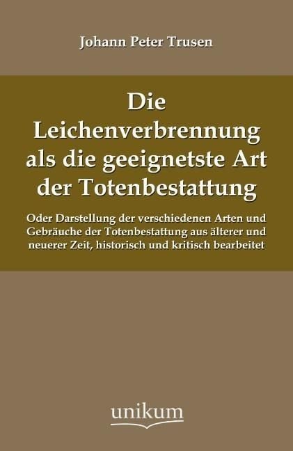 Produktbild: Trusen, J: Leichenverbrennung als die geeignetste Art der To