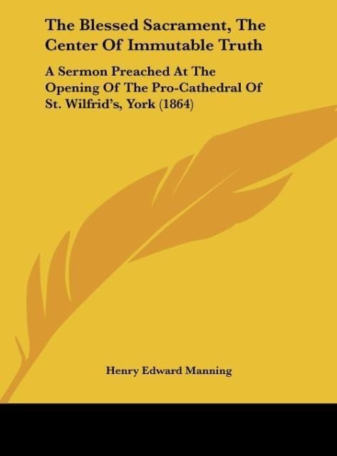 Produktbild: The Blessed Sacrament, The Center Of Immutable Truth