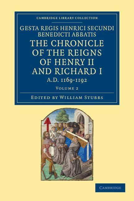 Produktbild: Gesta Regis Henrici Secundi Benedicti Abbatis. the Chronicle of the Reigns of Henry II and Richard I, Ad 1169-1192 - Volume 2