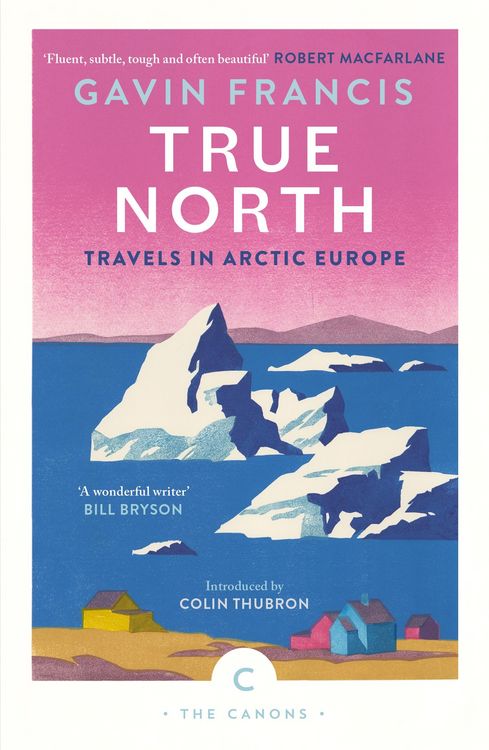 Produktbild: True North: Travels in Arctic Europe