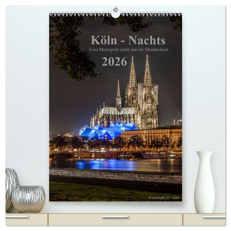 Produktbild: K&ouml;ln-Nachts - Eine Metropole nicht nur im Mondschein (hochwertiger Premium Wandkalender 2026 DIN A2 hoch), Kunstdruck in Hochglanz