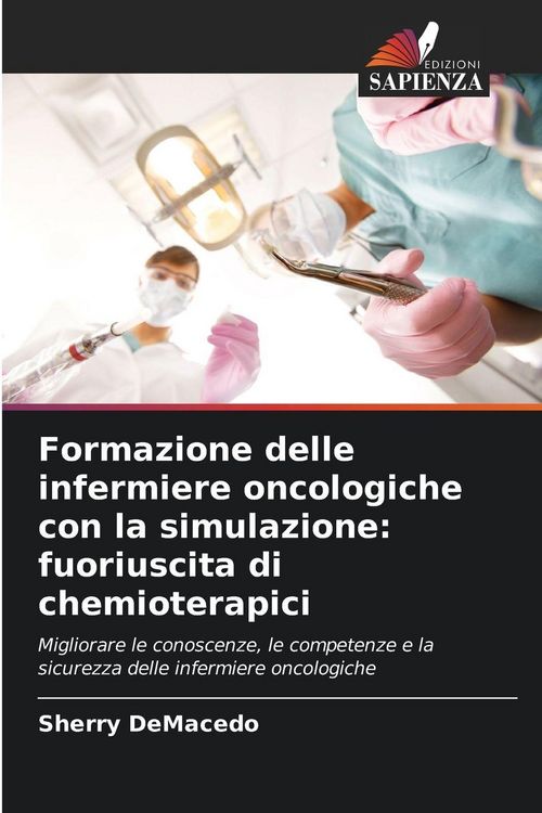 Produktbild: Formazione delle infermiere oncologiche con la simulazione: fuoriuscita di chemioterapici