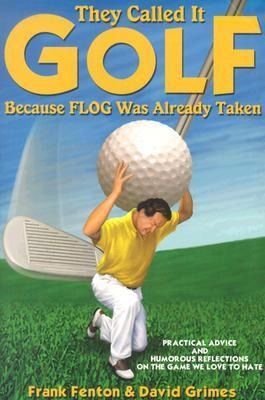 Produktbild: Fenton, F: They Called It Golf Because Flog Was Already Take