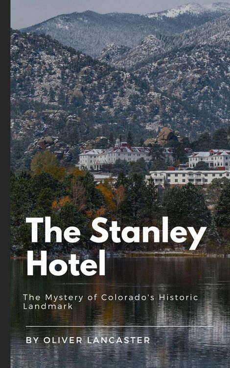 Produktbild: The Stanley Hotel: The Mystery of Colorado's Historic Landmark