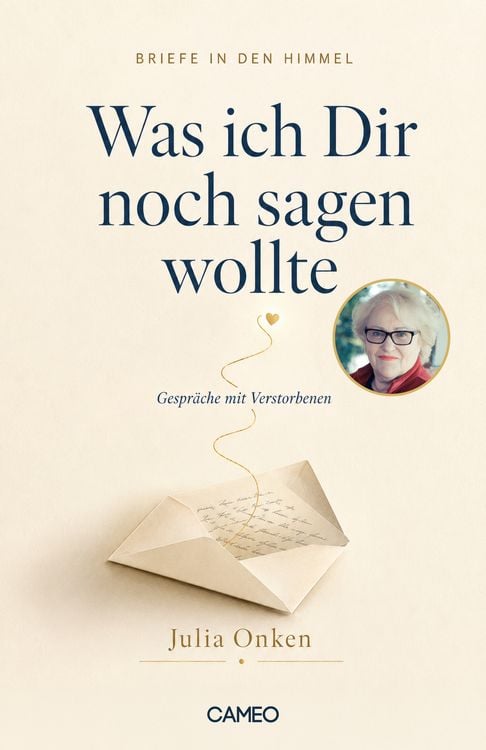 Produktbild: Briefe in den Himmel: Was ich dir noch sagen wollte