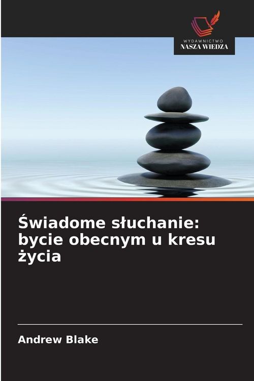 Produktbild: &iquest;wiadome s&iquest;uchanie: bycie obecnym u kresu &iquest;ycia