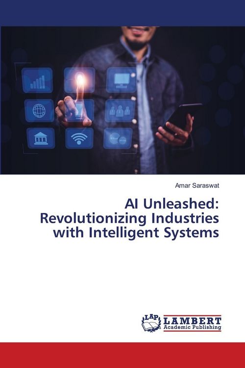 Produktbild: AI Unleashed: Revolutionizing Industries with Intelligent Systems