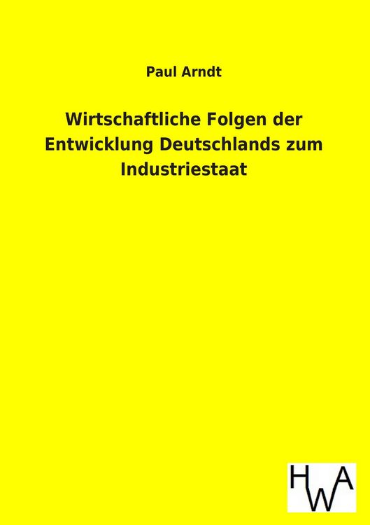 Produktbild: Wirtschaftliche Folgen der Entwicklung Deutschlands zum Industriestaat