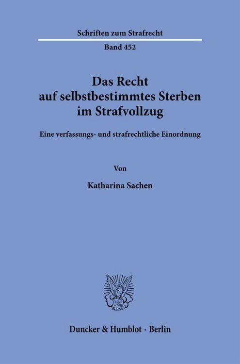 Produktbild: Das Recht auf selbstbestimmtes Sterben im Strafvollzug