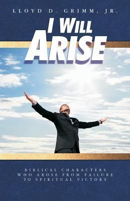 Produktbild: I Will Arise: Biblical Characters who Arose from Failure to Spiritual Victory