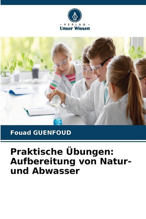Produktbild: Praktische &Uuml;bungen: Aufbereitung von Natur- und Abwasser