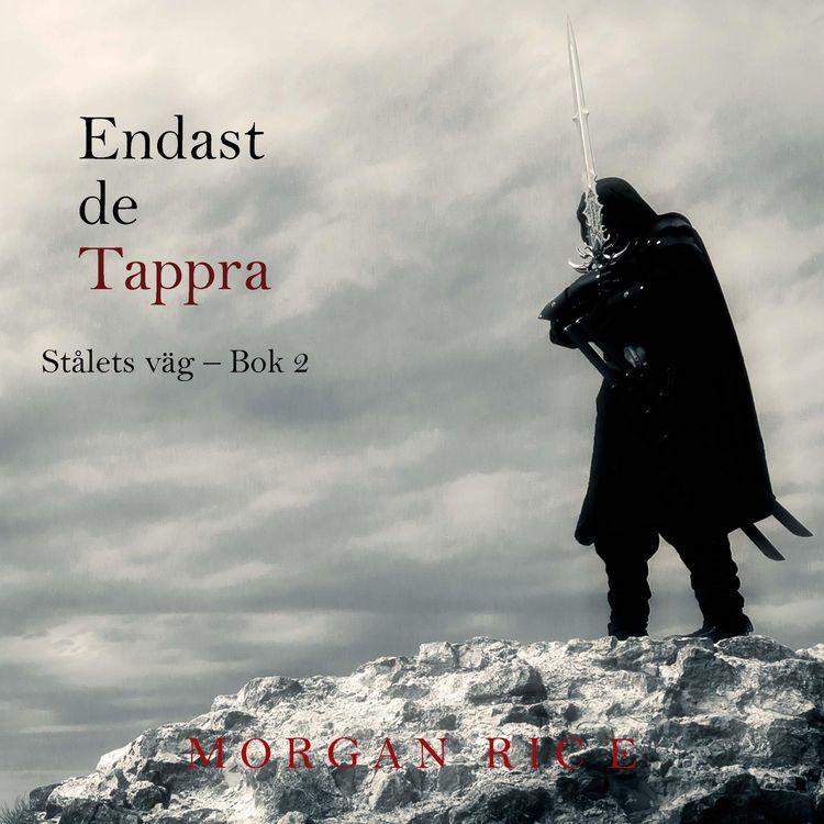 Produktbild: Endast de Tappra (St&aring;lets v&auml;g &ndash; Bok 2)