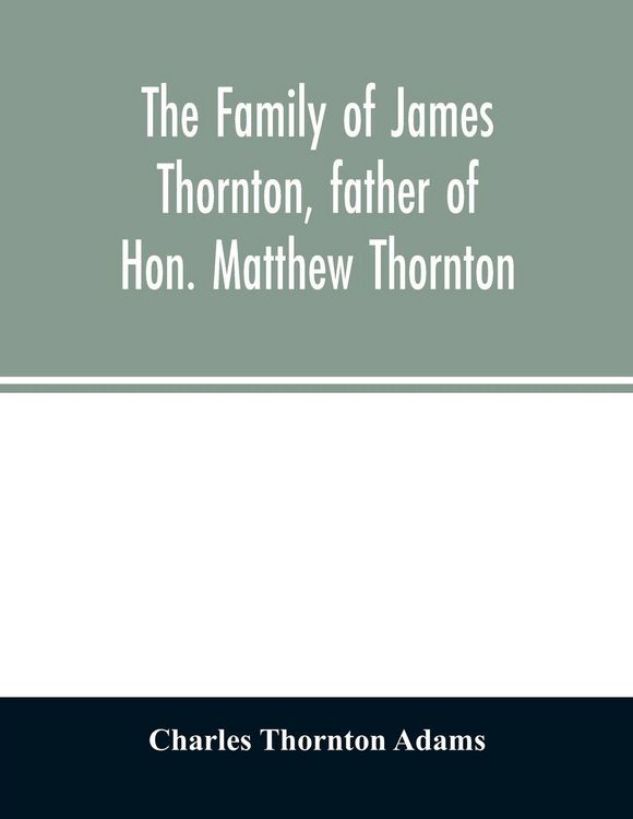 Produktbild: The family of James Thornton, father of Hon. Matthew Thornton