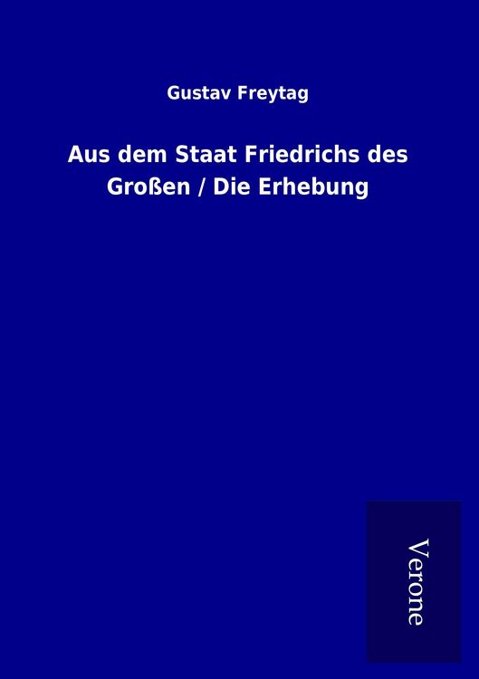 Produktbild: Aus dem Staat Friedrichs des Gro&szlig;en / Die Erhebung