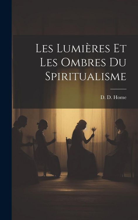 Produktbild: Les Lumi&egrave;res Et Les Ombres du Spiritualisme