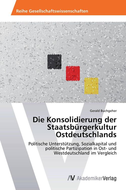 Produktbild: Die Konsolidierung der Staatsb&uuml;rgerkultur Ostdeutschlands