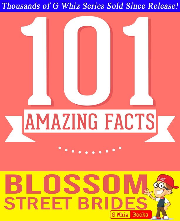 Produktbild: Blossom Street Brides - 101 Amazing Facts You Didn't Know (GWhizBooks.com)