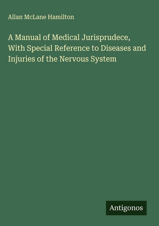 Produktbild: A Manual of Medical Jurisprudece, With Special Reference to Diseases and Injuries of the Nervous System