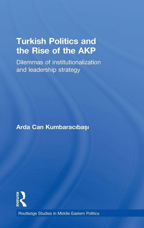 Produktbild: Turkish Politics and the Rise of the AKP