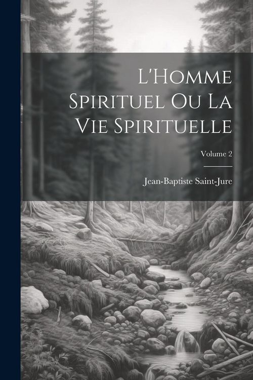 Produktbild: L'Homme spirituel ou la vie spirituelle; Volume 2