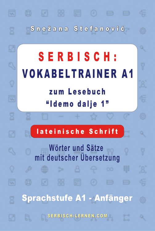 Serbisch: Vokabeltrainer A1 zum Buch "Idemo dalje 1" - lateinische Schrift