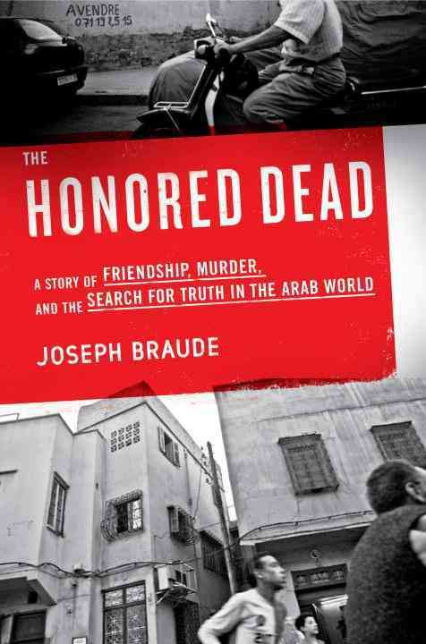 Produktbild: The Honored Dead: A Story of Friendship, Murder, and the Search for Truth in the Arab World