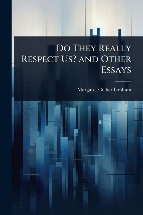 Produktbild: Do They Really Respect Us? and Other Essays