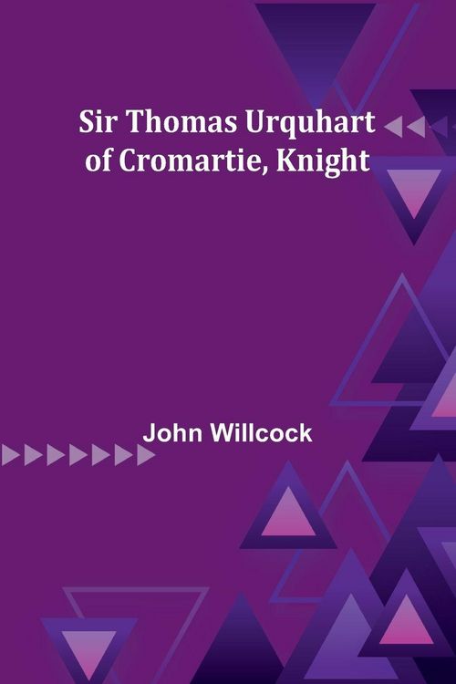 Produktbild: Sir Thomas Urquhart of Cromartie, Knight
