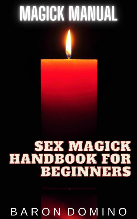 Produktbild: Sex Magick Handbook for Beginners (Magick Manual, #3)