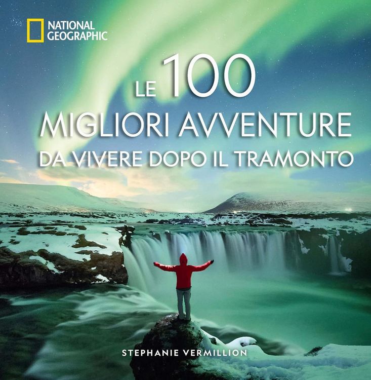 Produktbild: Le 100 migliori avventure da vivere dopo il tramonto